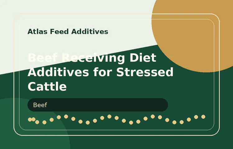 Beef Receiving Diet Additives for Stressed Cattle visual